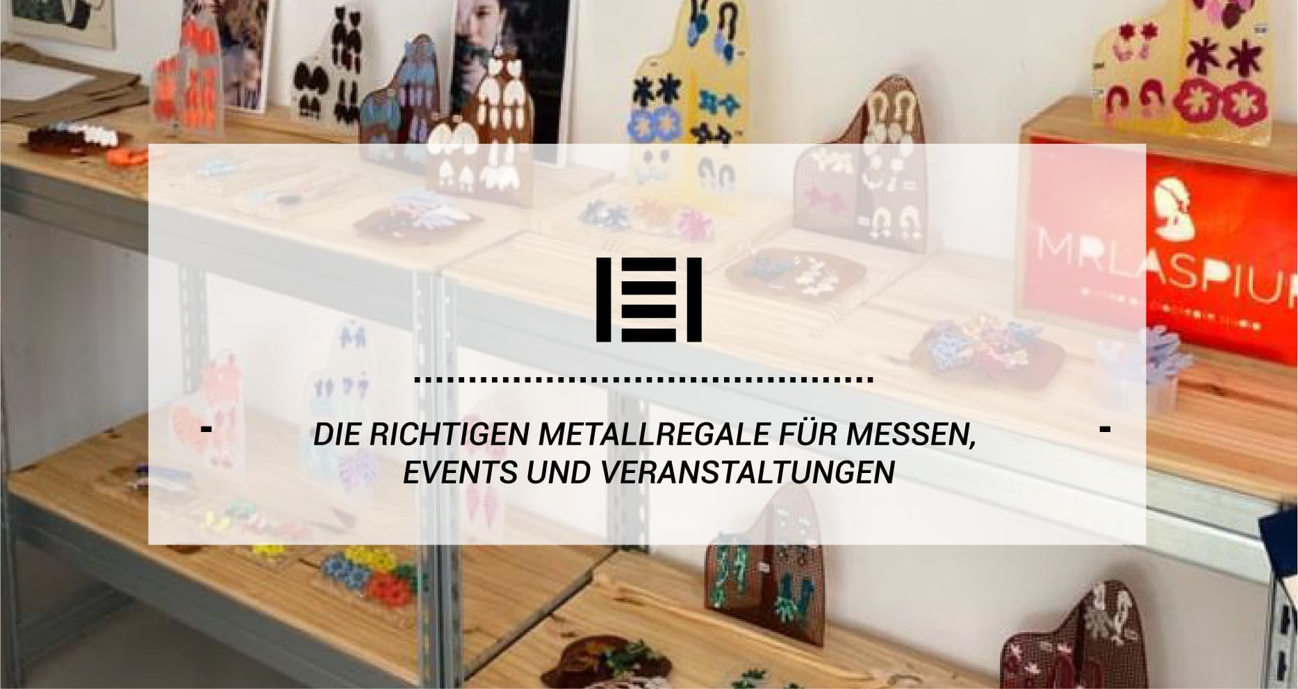 Die richtigen Metallregale für Messen, Events und Veranstaltungen