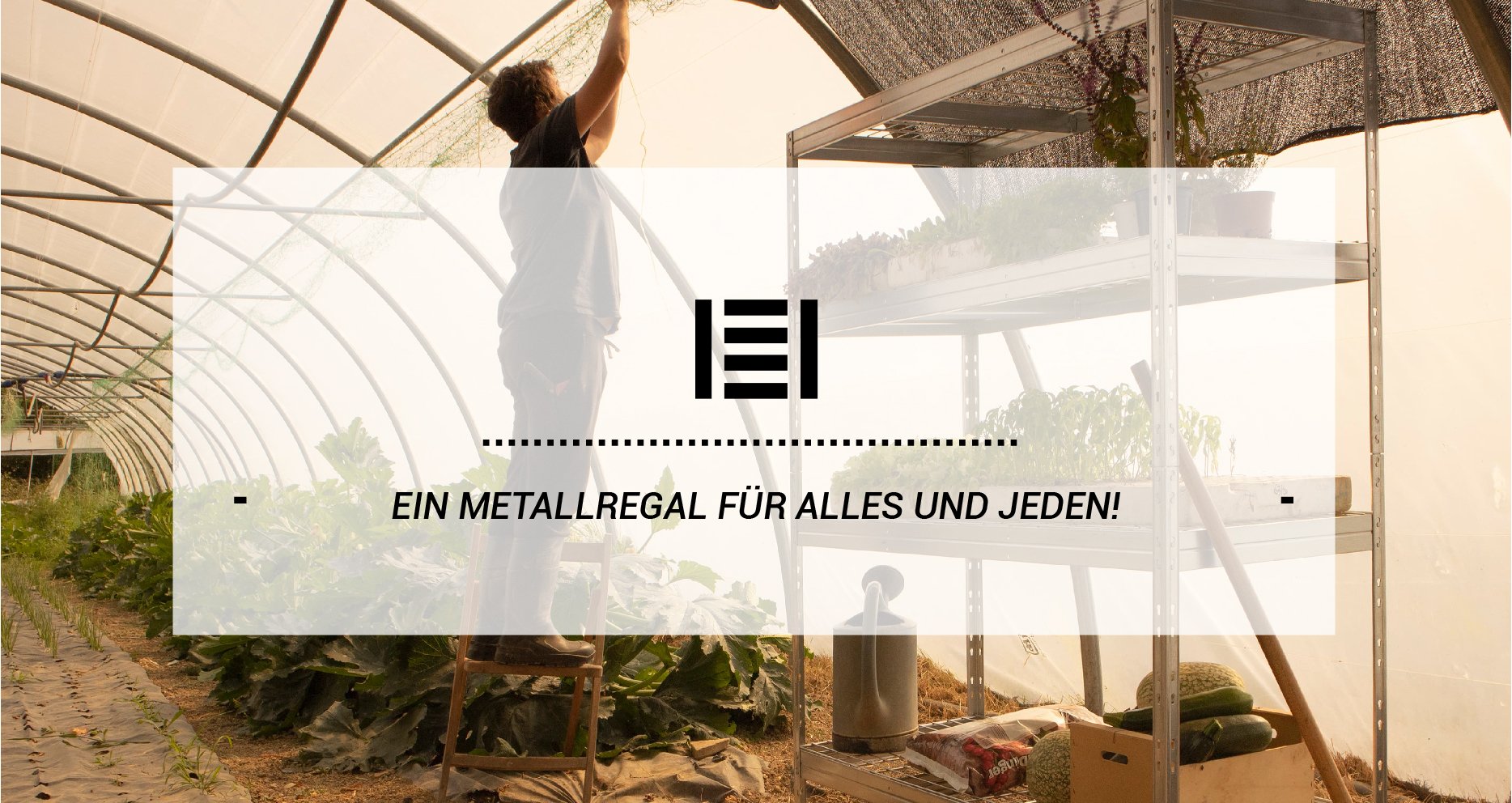 Ein Metallregal für alles und jeden!
