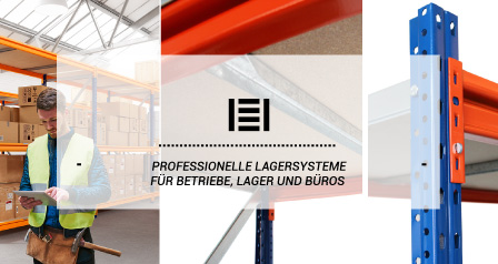 Professionelle Lagersysteme für Betriebe, Lager und Büros