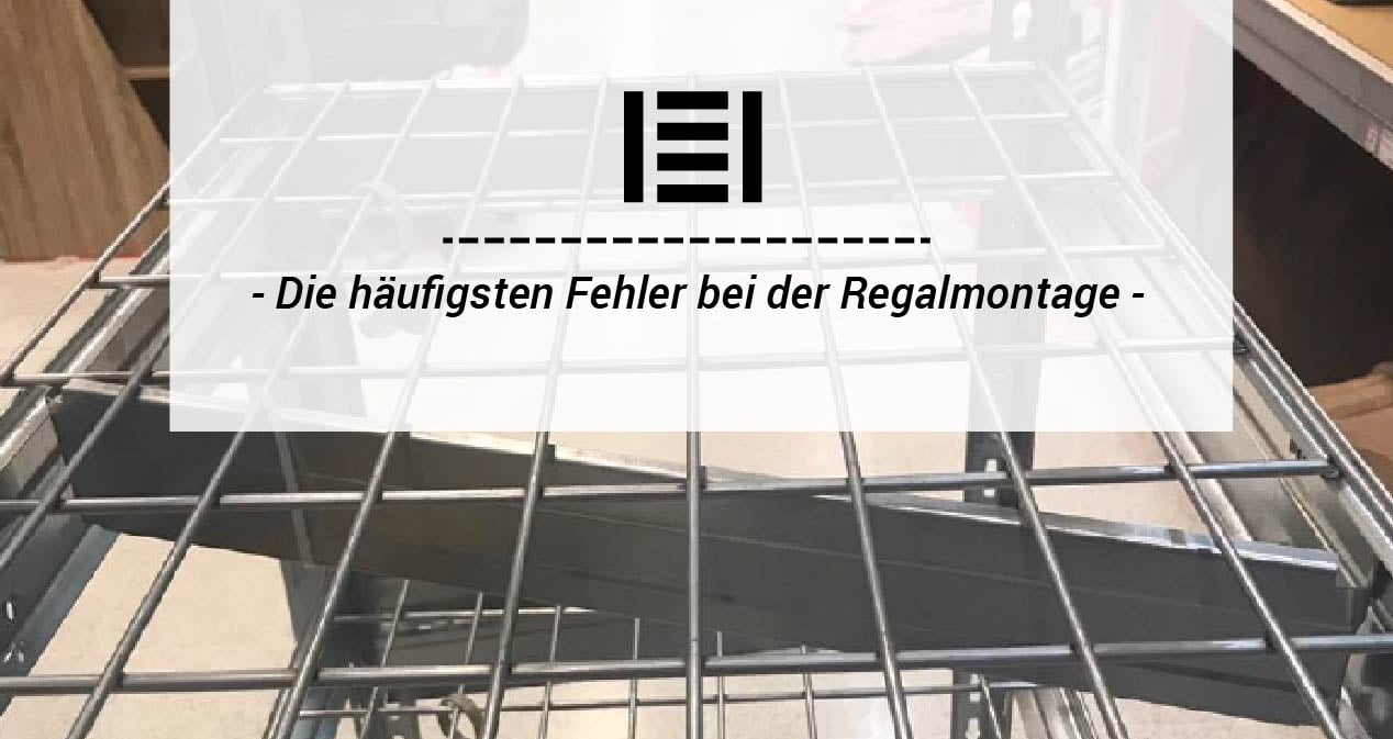 Die häufigsten Fehler bei der Regalmontage