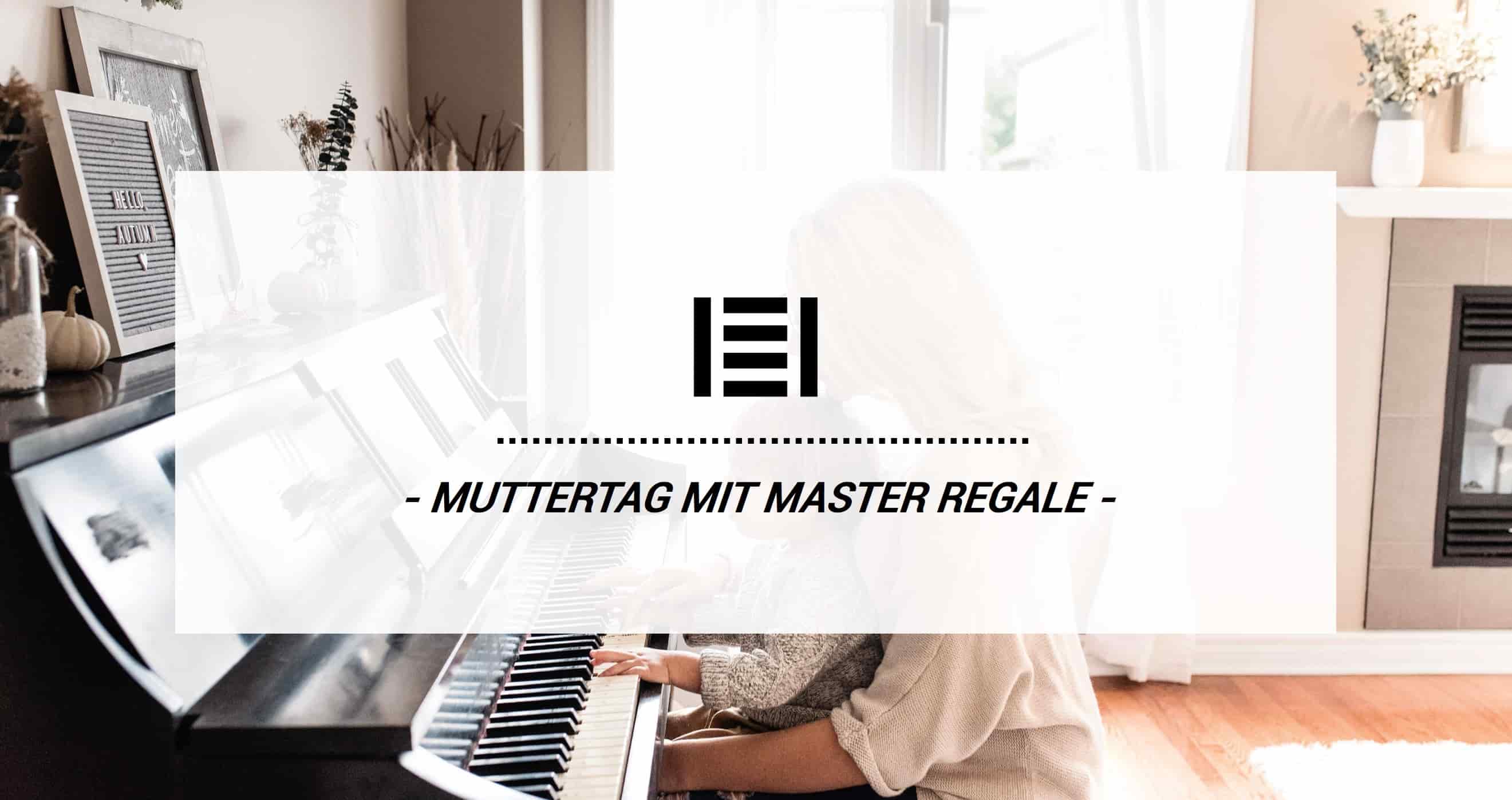 Schenken Sie Ihrer Mutter dieses Jahr was Besonderes| Master Regale