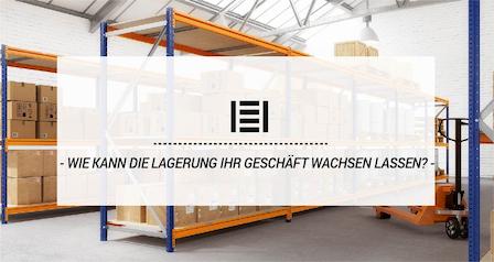 Wie kann eine richtige Lagerung Ihr Geschäft wachsen lassen?